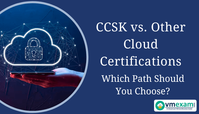 Explore CCSK vs. other cloud certifications to decide which is best for your career in cloud security. Make an informed choice today.
