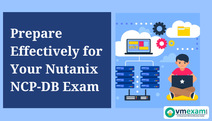 Get expert tips to ace your Nutanix NCP-DB certification exam with confidence. Prepare effectively and achieve success!