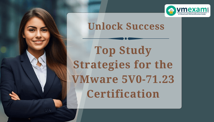 A corporate professional woman standing next to a screen displaying Study Strategies for the VMware 5V0-71.23 Certification.