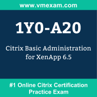 1Y0-A20 Braindumps, 1Y0-A20 Dumps PDF, 1Y0-A20 Dumps Questions, 1Y0-A20 PDF, 1Y0-A20 VCE, CCA - XenApp 6 Exam Questions PDF, CCA - XenApp 6 VCE