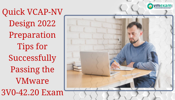 VCAP-NV Design, VCAP-NV Design Study Guide, VCAP-NV Exam, VCAP-NV, VCAP-NV Design Study Guide, VCAP-NV Certification, 3V0-42.20, 3V0-42.20 Exam, 3V0-42.20 Certification, 3V0-42.20 Questions, 3V0-42.20 Syllabus, 3V0-42.20 Study Guide, 3V0-42.20 VCAP-NV Design 2022, VCAP-NV Design 2022, VCAP-NV Design 2022 Exam, VCAP-NV Design 2022 Certification, 3V0-42.20 VCAP-NV Design 2022 Exam, 3V0-42.20 VCAP-NV Design 2022 Certification, VMware, VMware Exam, VMware Certification