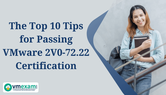 Smiling woman holding books, standing next to a staircase with the text 'The Top 10 Tips for Passing VMware 2V0-72.22 Certification' and the vmexam.com logo.