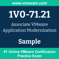 1V0-71.21 Braindumps, 1V0-71.21 Exam Dumps, 1V0-71.21 Examcollection, 1V0-71.21 Questions PDF, 1V0-71.21 Sample Questions, VCTA-AM 2024 Dumps, Application Modernization 2024 [v2] Official Cert Guide PDF, VCTA-AM 2024 VCE, VMware Application Modernization 2024 [v2] PDF