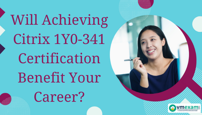 Smiling girl looking at text on Citrix 1Y0-341 Certification Benefits to Career.