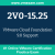 2V0-15.25: VMware Cloud Foundation 9.0 Support (VCP-VCF Support)