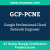 GCP-PCNE: Google Professional Cloud Network Engineer