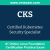 CKS: Certified Kubernetes Security Specialist CKS: Certified Kubernetes Security Specialist