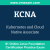 KCNA: Kubernetes and Cloud Native Associate KCNA: Kubernetes and Cloud Native Associate