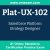 Plat-UX-102: Salesforce Platform Strategy Designer Plat-UX-102: Salesforce Platform Strategy Designer