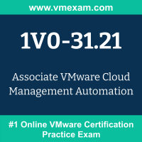 1V0-31.21: Associate VMware Cloud Management Automation (VCTA-CMA 2024)