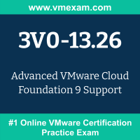 3V0-13.26: Advanced VMware Cloud Foundation 9 Support 3V0-13.26: Advanced VMware Cloud Foundation 9 Support