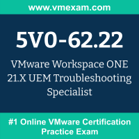 5V0-62.22: VMware Workspace ONE 21.X UEM Troubleshooting Specialist