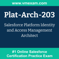 Plat-Arch-203: Salesforce Platform Identity and Access Management Architect Plat-Arch-203: Salesforce Platform Identity and Access Management Architect