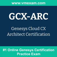 GCX-ARC: Genesys Cloud CX Architect Certification GCX-ARC: Genesys Cloud CX Architect Certification