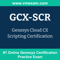 GCX-SCR: Genesys Cloud CX Scripting Certification GCX-SCR: Genesys Cloud CX Scripting Certification