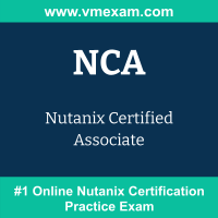 NCA: Nutanix Certified Associate NCA: Nutanix Certified Associate