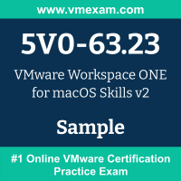 5V0-63.23 Braindumps, 5V0-63.23 Exam Dumps, 5V0-63.23 Examcollection, 5V0-63.23 Questions PDF, 5V0-63.23 Sample Questions, Workspace ONE for macOS Skills v2 Dumps, Workspace ONE for macOS Skills v2 Official Cert Guide PDF, Workspace ONE for macOS Skills v2 VCE, VMware Workspace ONE for macOS Skills v2 PDF