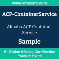 ACP Container Service Exam Dumps, ACP Container Service Examcollection, ACP Container Service Braindumps, ACP Container Service Questions PDF, ACP Container Service VCE, ACP Container Service Sample Questions, ACP Container Service Official Cert Guide PDF, Alibaba ACP-ContainerService PDF